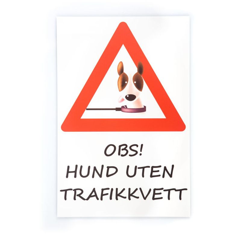Hund uten trafikkvett skilt